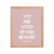 Ephesians 3:19 - “You Are Loved Beyond Measure” – Framed Bible Verse Print - Pinks