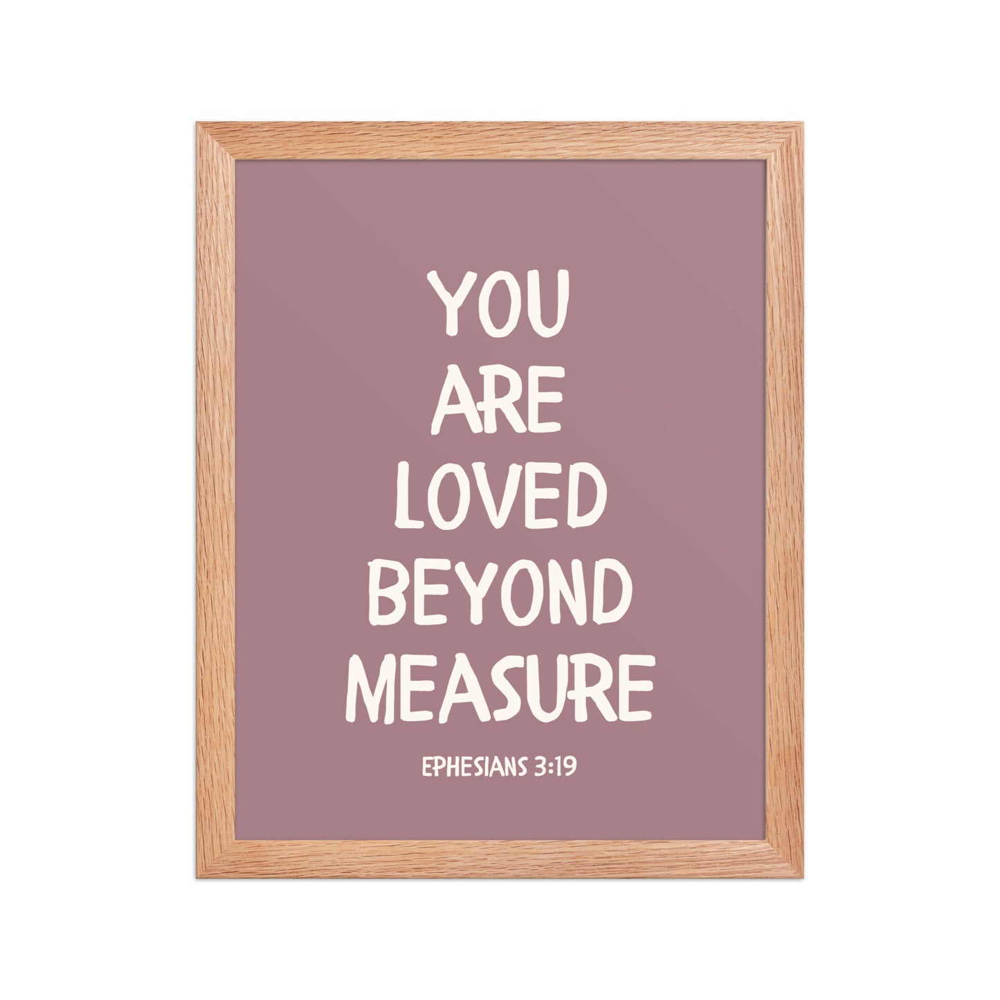 Ephesians 3:19 - “You Are Loved Beyond Measure” – Framed Bible Verse Print - Pinks