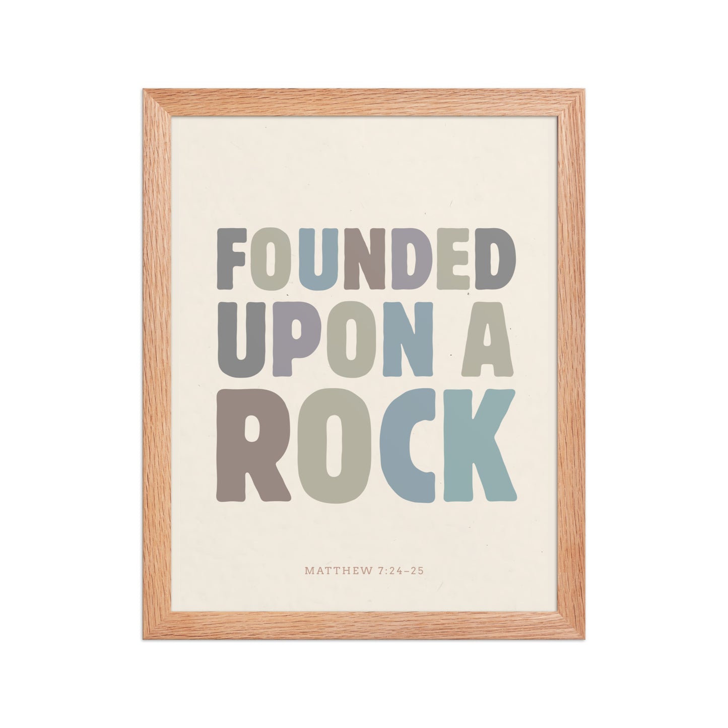 Matthew 7:24-25 Wall Art - "Founded Upon a Rock" Framed print    Black / 8″×10″-Black / 11″×14″-Black / 12″×16″-Black / 12″×18″-Black / 16″×20″ 