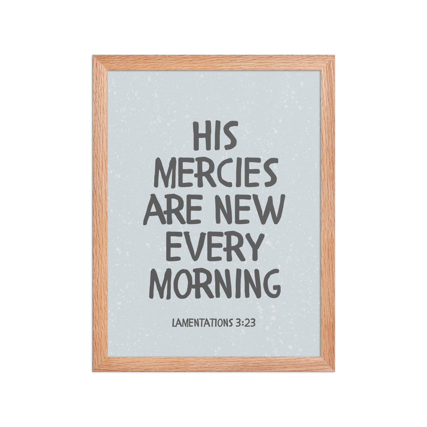 Lamentations 3:23, KJV - “His Mercies Are New Every Morning” – Framed Bible Verse Print