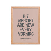 Lamentations 3:23, KJV - “His Mercies Are New Every Morning” – Framed Bible Verse Print