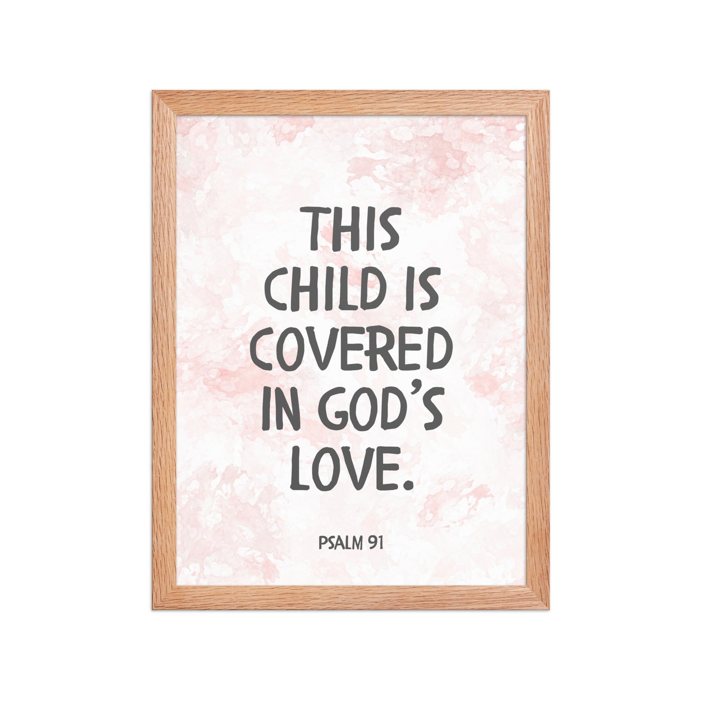 “This Child Is Covered in God’s Love” – Psalm 91 Framed Nursery Print