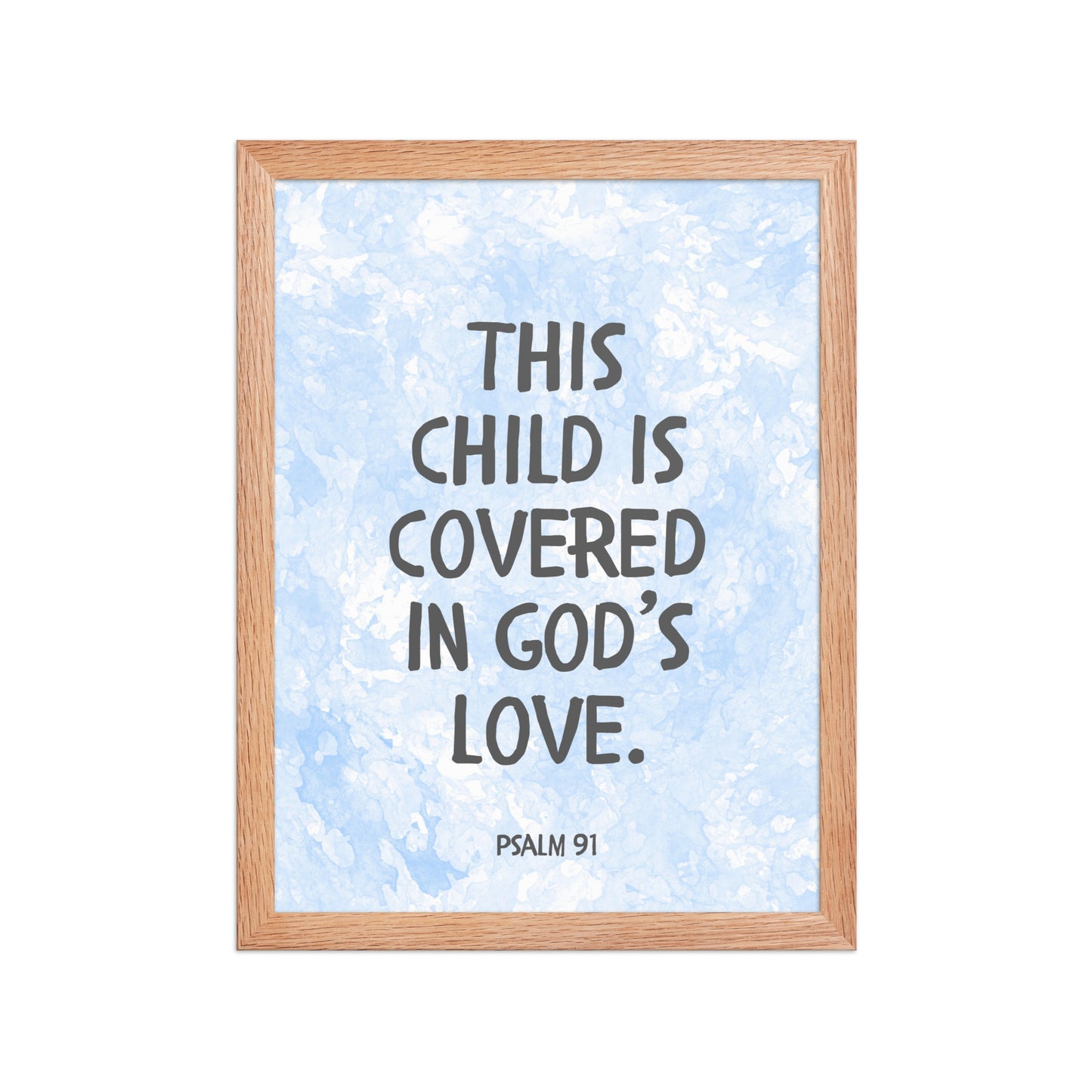 “This Child Is Covered in God’s Love” – Psalm 91 Framed Nursery Print