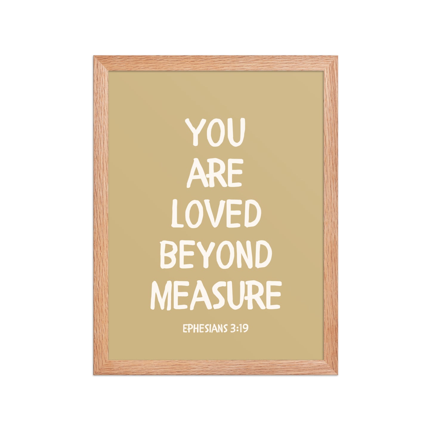 Ephesians 3:19 - “You Are Loved Beyond Measure” – Framed Bible Verse Print
