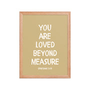 Ephesians 3:19 - “You Are Loved Beyond Measure” – Framed Bible Verse Print