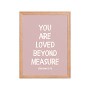 Ephesians 3:19 - “You Are Loved Beyond Measure” – Framed Bible Verse Print - Pinks
