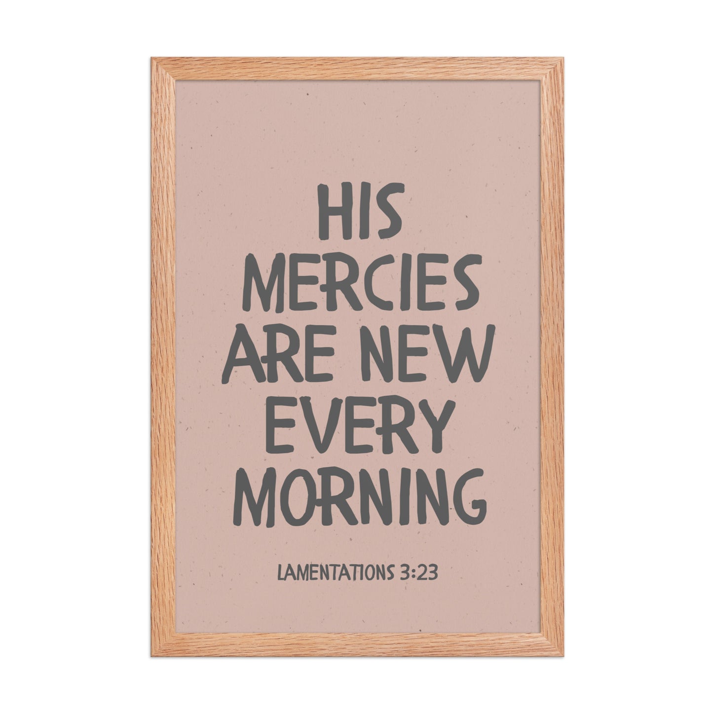 Lamentations 3:23, KJV - “His Mercies Are New Every Morning” – Framed Bible Verse Print