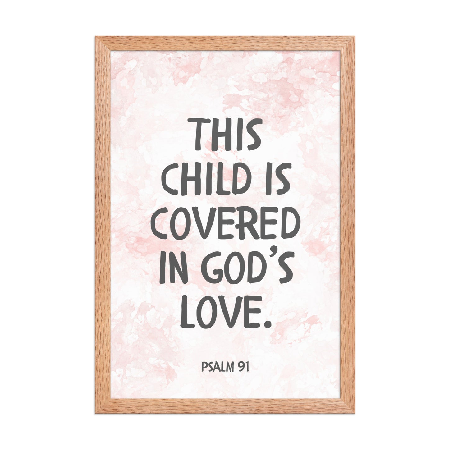 “This Child Is Covered in God’s Love” – Psalm 91 Framed Nursery Print