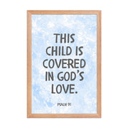 “This Child Is Covered in God’s Love” – Psalm 91 Framed Nursery Print