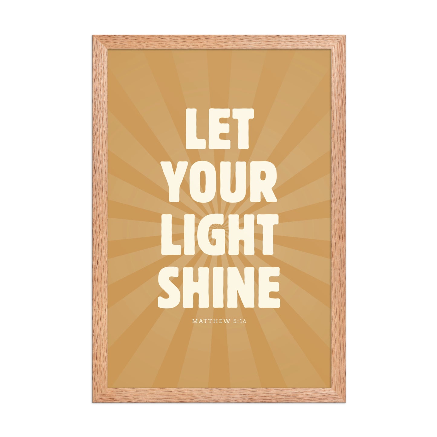 Let Your Light Shine: Matthew 5:16    Black / 8″×10″-Black / 11″×14″-Black / 12″×16″-Black / 12″×18″-Black / 16″×20″ 