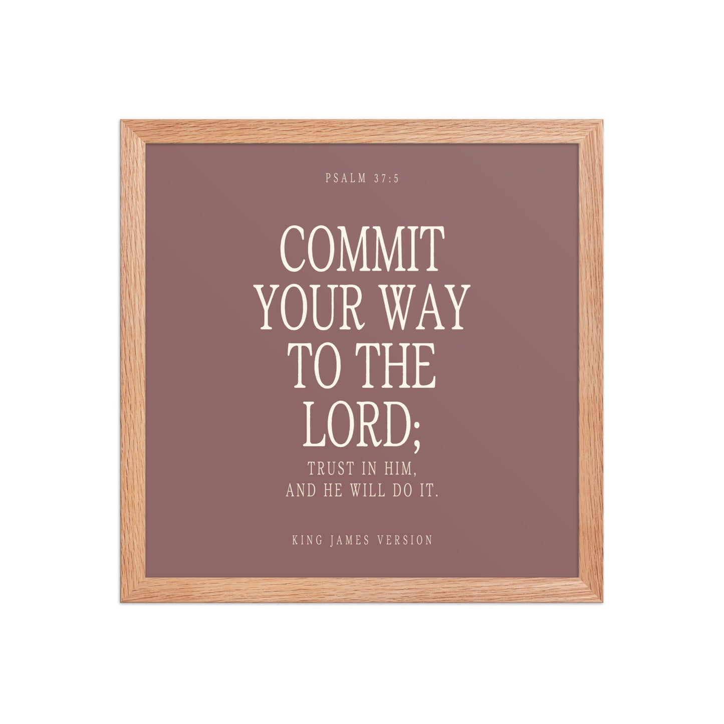 Commit Your Way: Psalm 37:5 Premium Matte Bible Verse Art    Unframed Matte Paper / 8″×10″ / Faded Brick-Unframed Matte Paper / 8″×10″ / Blush-Unframed Matte Paper / 8″×10″ / Deep Plum-Unframed Matte Paper / 8″×10″ / Mint-Unframed Matte Paper / 10″×10″ / Faded Brick 