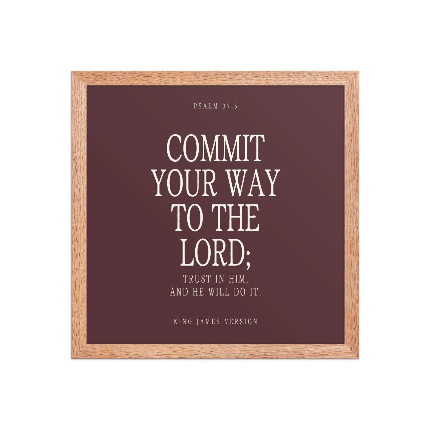 Commit Your Way: Psalm 37:5 Premium Matte Bible Verse Art