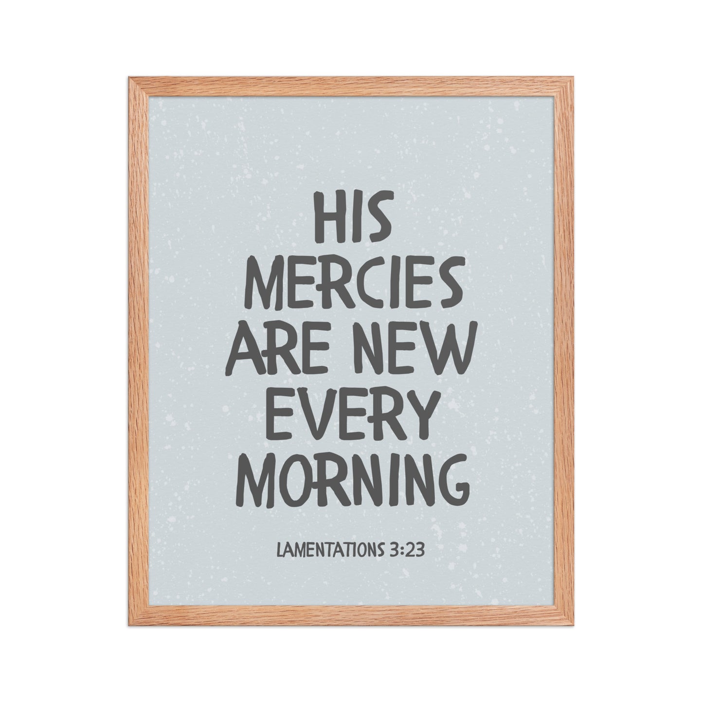 Lamentations 3:23, KJV - “His Mercies Are New Every Morning” – Framed Bible Verse Print