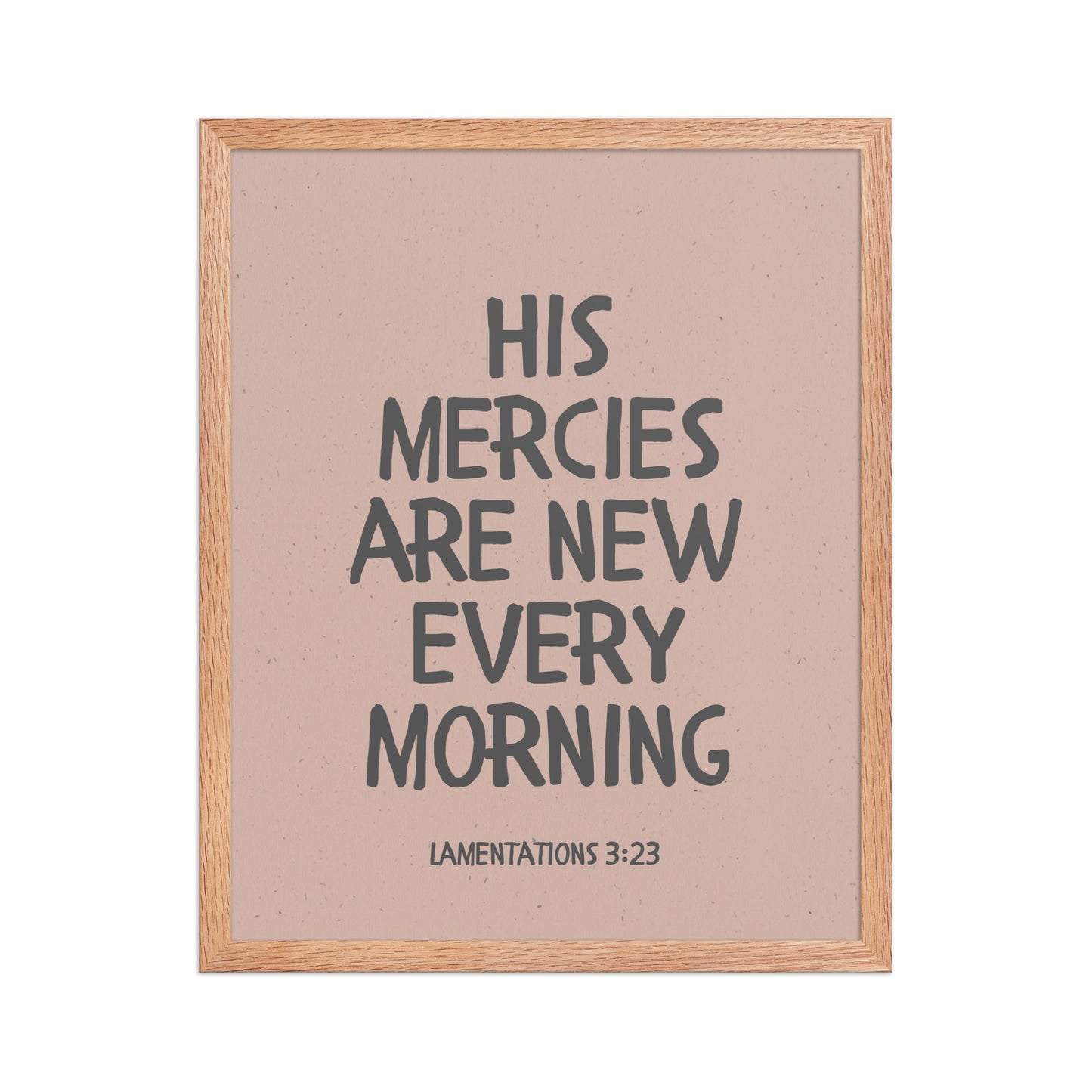 Lamentations 3:23, KJV - “His Mercies Are New Every Morning” – Framed Bible Verse Print