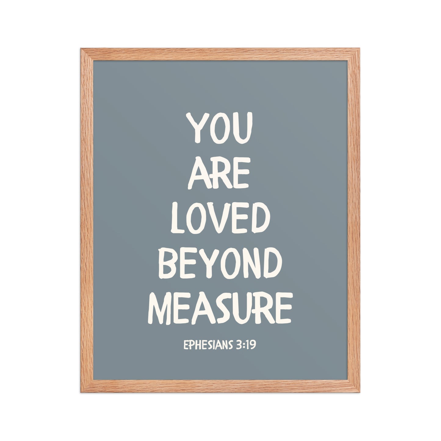 Ephesians 3:19 - “You Are Loved Beyond Measure” – Framed Bible Verse Print