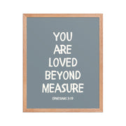 Ephesians 3:19 - “You Are Loved Beyond Measure” – Framed Bible Verse Print