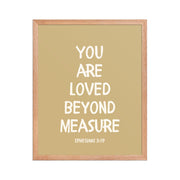 Ephesians 3:19 - “You Are Loved Beyond Measure” – Framed Bible Verse Print