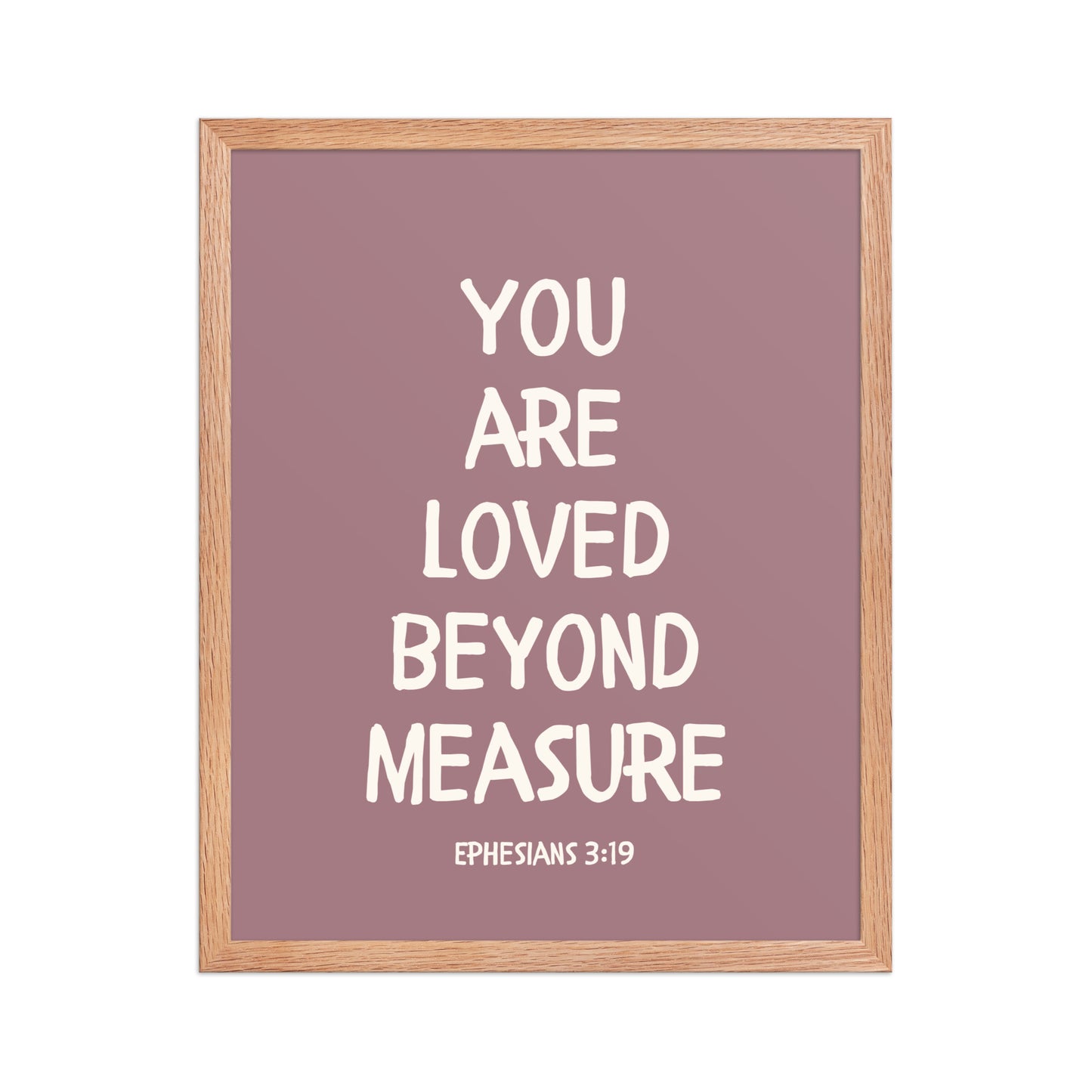 Ephesians 3:19 - “You Are Loved Beyond Measure” – Framed Bible Verse Print - Pinks