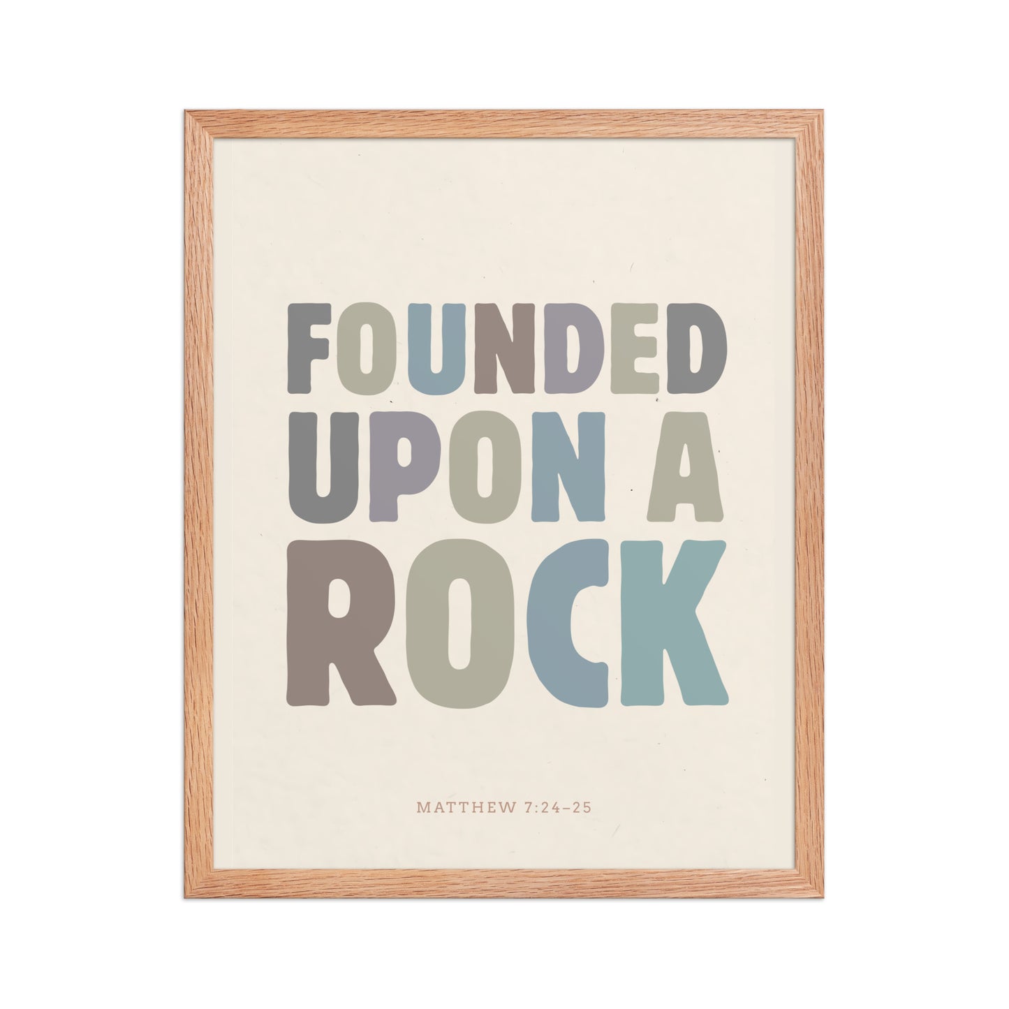 Matthew 7:24-25 Wall Art - "Founded Upon a Rock" Framed print    Black / 8″×10″-Black / 11″×14″-Black / 12″×16″-Black / 12″×18″-Black / 16″×20″ 