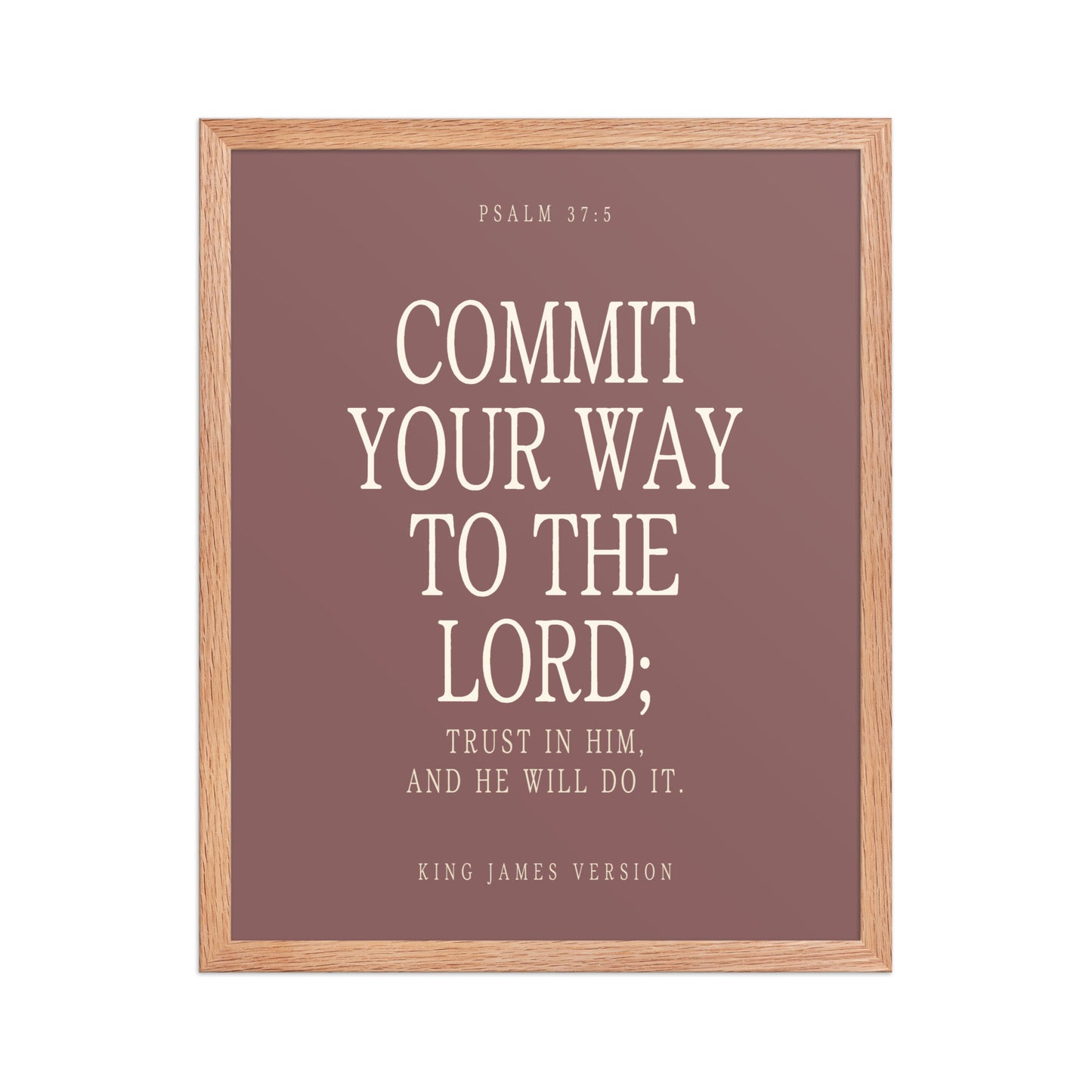 Commit Your Way: Psalm 37:5 Premium Matte Bible Verse Art    Unframed Matte Paper / 8″×10″ / Faded Brick-Unframed Matte Paper / 8″×10″ / Blush-Unframed Matte Paper / 8″×10″ / Deep Plum-Unframed Matte Paper / 8″×10″ / Mint-Unframed Matte Paper / 10″×10″ / Faded Brick 
