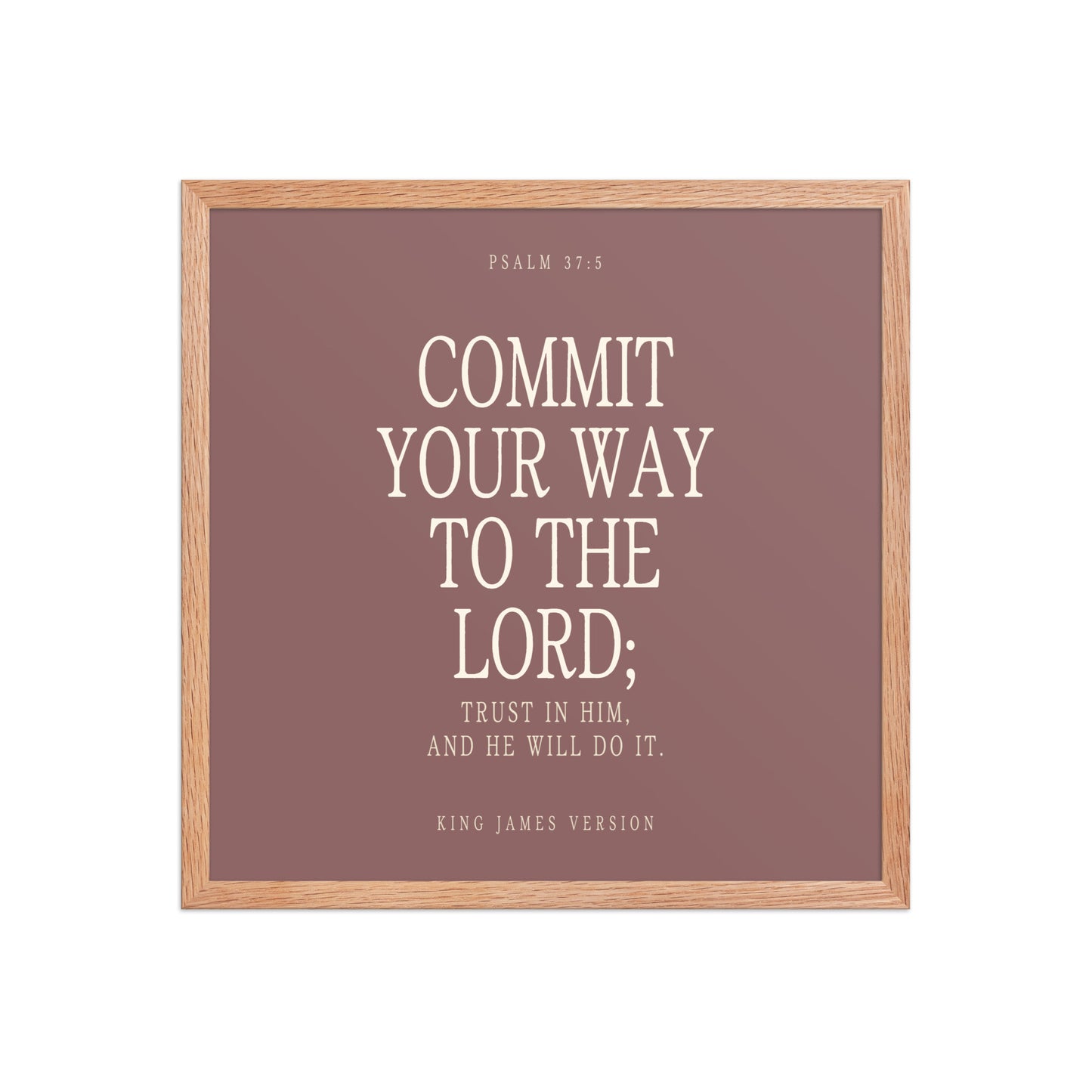 Commit Your Way: Psalm 37:5 Premium Matte Bible Verse Art    Unframed Matte Paper / 8″×10″ / Faded Brick-Unframed Matte Paper / 8″×10″ / Blush-Unframed Matte Paper / 8″×10″ / Deep Plum-Unframed Matte Paper / 8″×10″ / Mint-Unframed Matte Paper / 10″×10″ / Faded Brick 