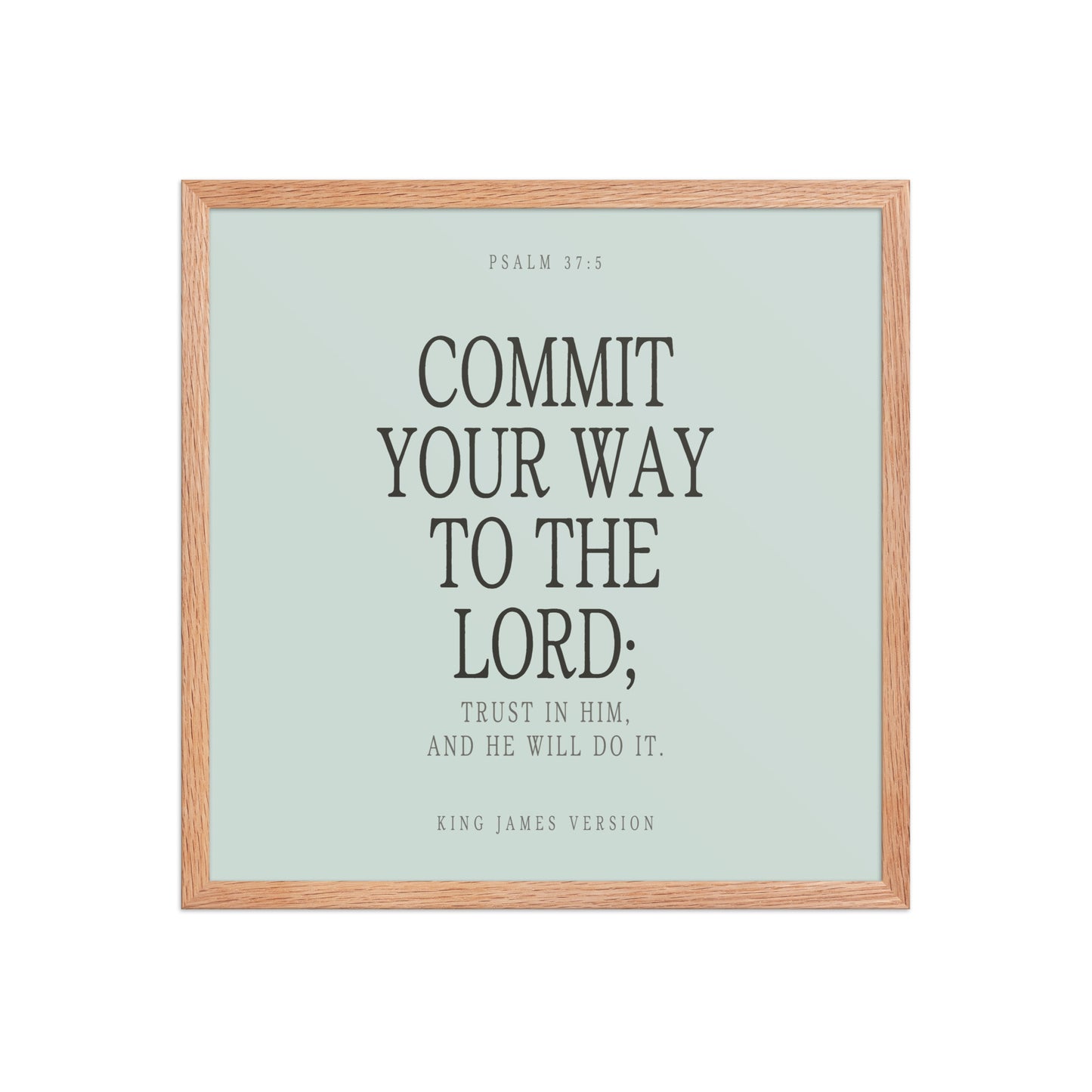 Commit Your Way: Psalm 37:5 Premium Matte Bible Verse Art
