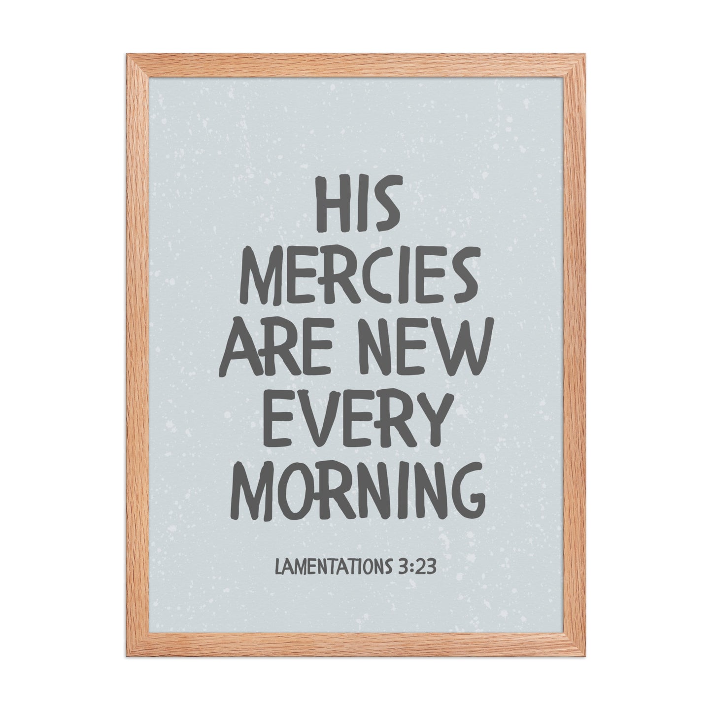 Lamentations 3:23, KJV - “His Mercies Are New Every Morning” – Framed Bible Verse Print