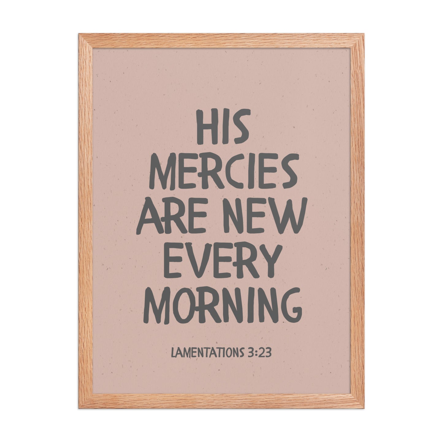 Lamentations 3:23, KJV - “His Mercies Are New Every Morning” – Framed Bible Verse Print