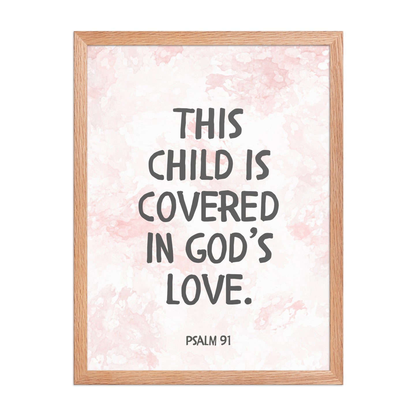 “This Child Is Covered in God’s Love” – Psalm 91 Framed Nursery Print