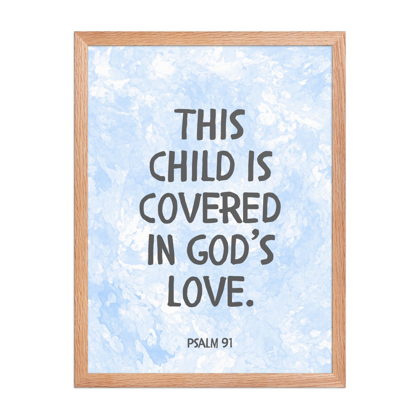 “This Child Is Covered in God’s Love” – Psalm 91 Framed Nursery Print