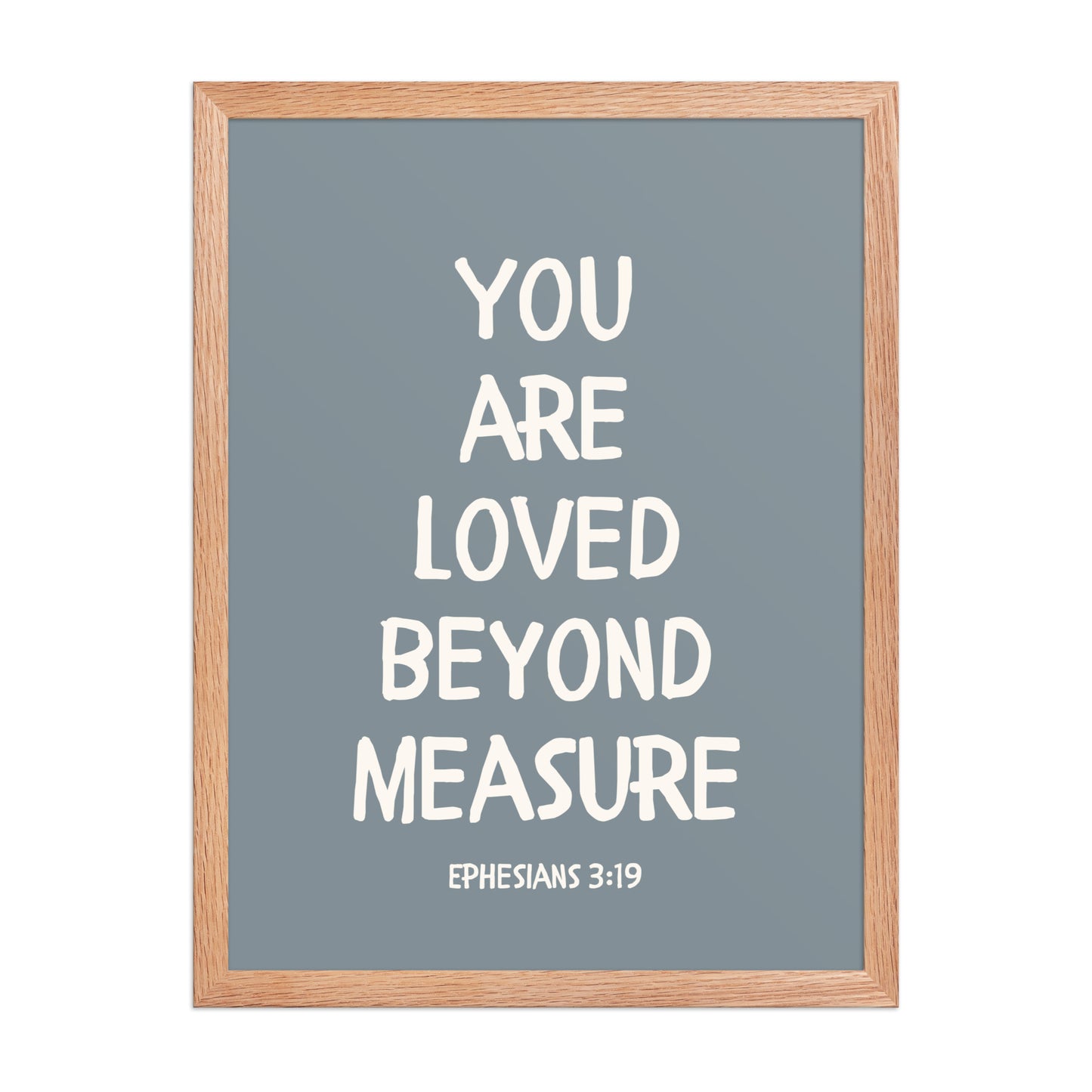 Ephesians 3:19 - “You Are Loved Beyond Measure” – Framed Bible Verse Print