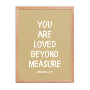 Ephesians 3:19 - “You Are Loved Beyond Measure” – Framed Bible Verse Print