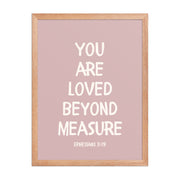 Ephesians 3:19 - “You Are Loved Beyond Measure” – Framed Bible Verse Print - Pinks
