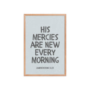 Lamentations 3:23, KJV - “His Mercies Are New Every Morning” – Framed Bible Verse Print