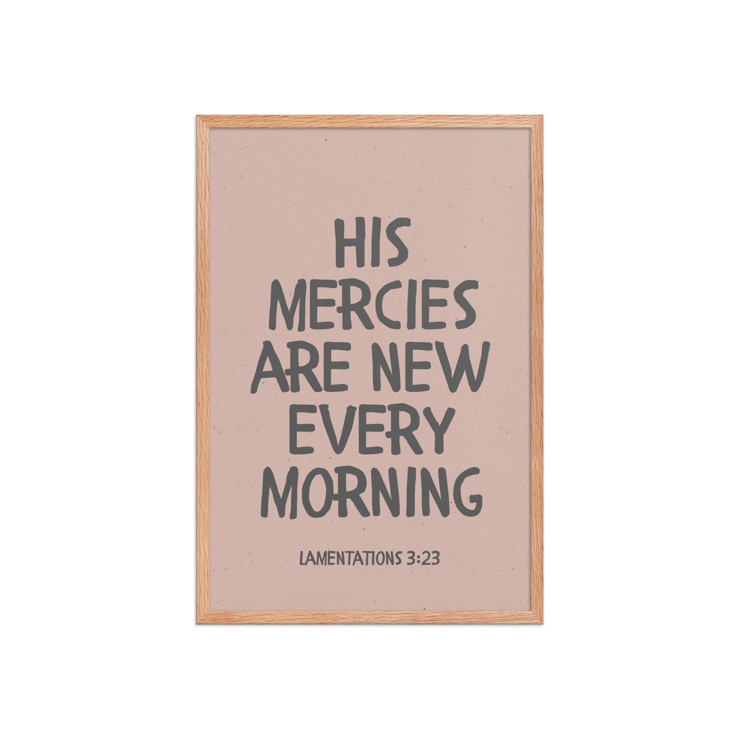 Lamentations 3:23, KJV - “His Mercies Are New Every Morning” – Framed Bible Verse Print