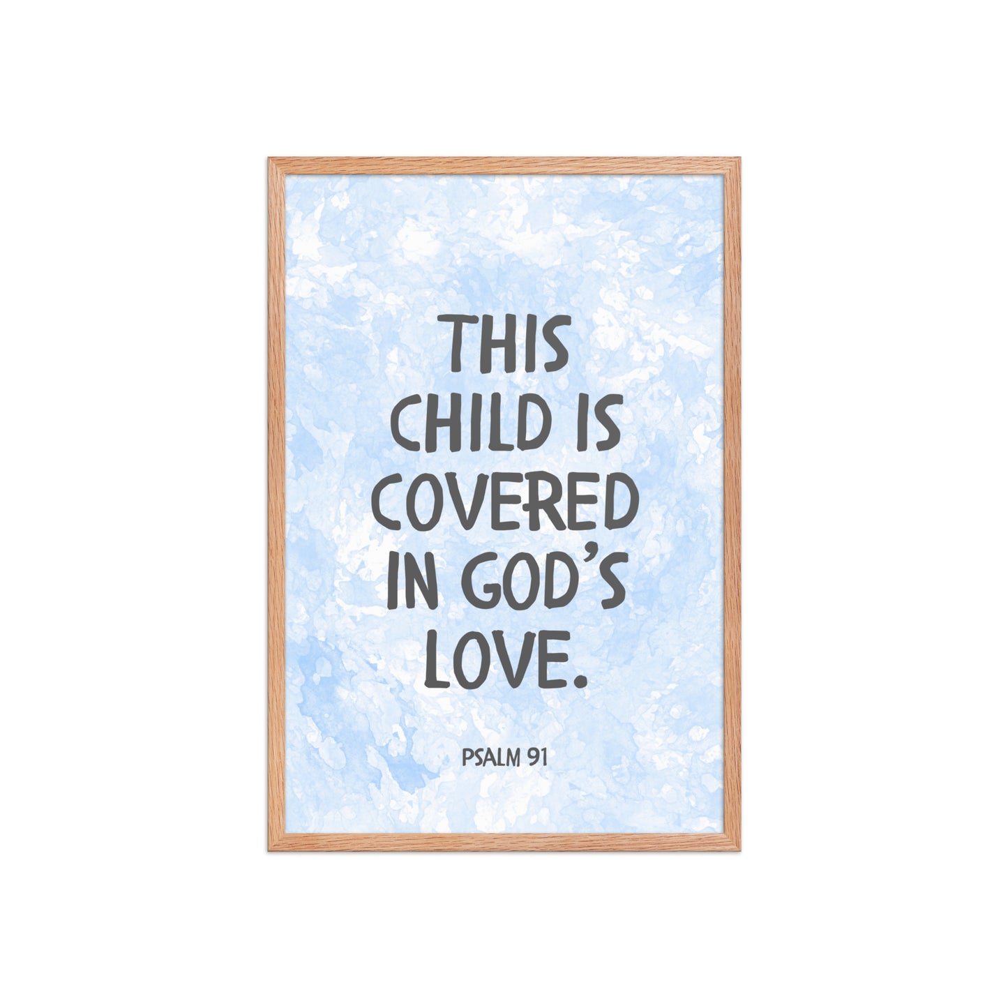 “This Child Is Covered in God’s Love” – Psalm 91 Framed Nursery Print