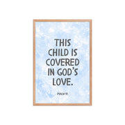 “This Child Is Covered in God’s Love” – Psalm 91 Framed Nursery Print