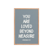 Ephesians 3:19 - “You Are Loved Beyond Measure” – Framed Bible Verse Print