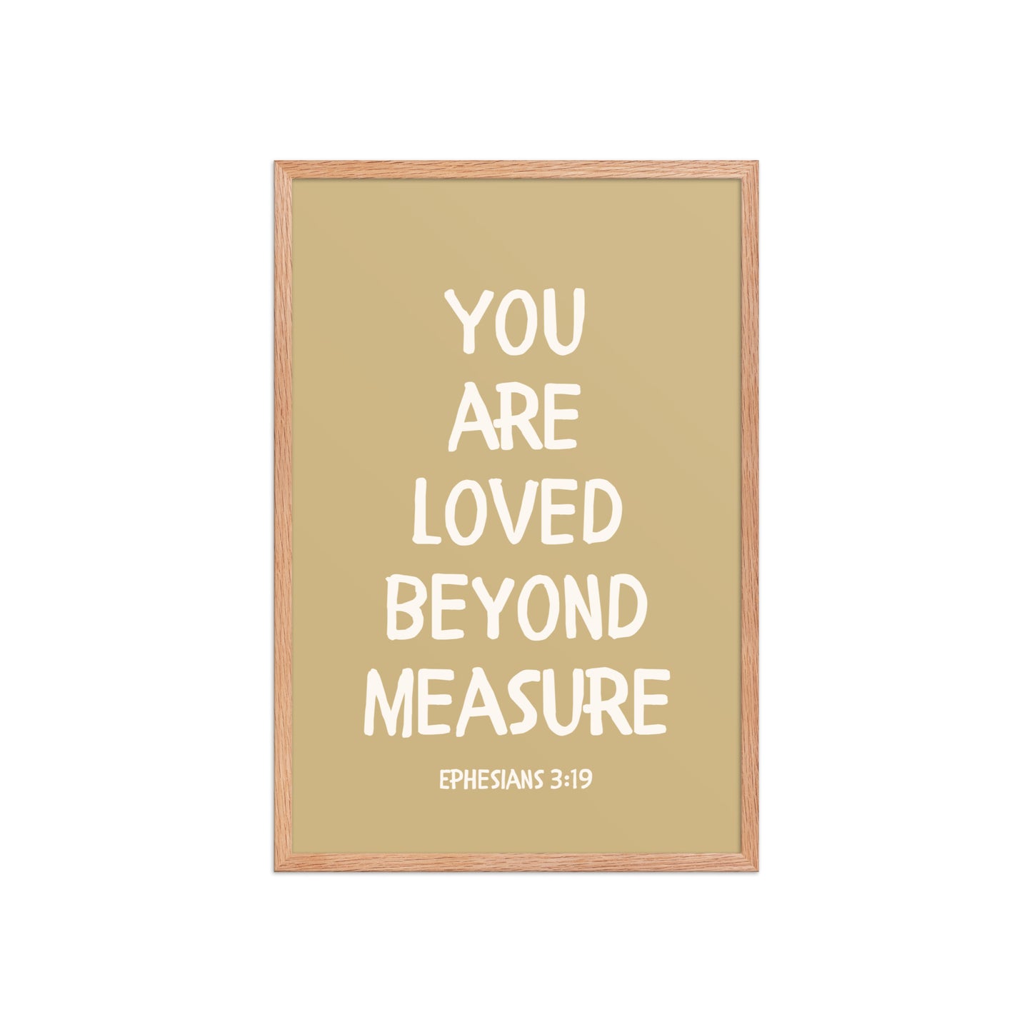 Ephesians 3:19 - “You Are Loved Beyond Measure” – Framed Bible Verse Print