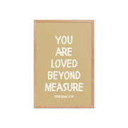 Ephesians 3:19 - “You Are Loved Beyond Measure” – Framed Bible Verse Print