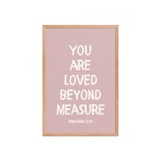 Ephesians 3:19 - “You Are Loved Beyond Measure” – Framed Bible Verse Print - Pinks