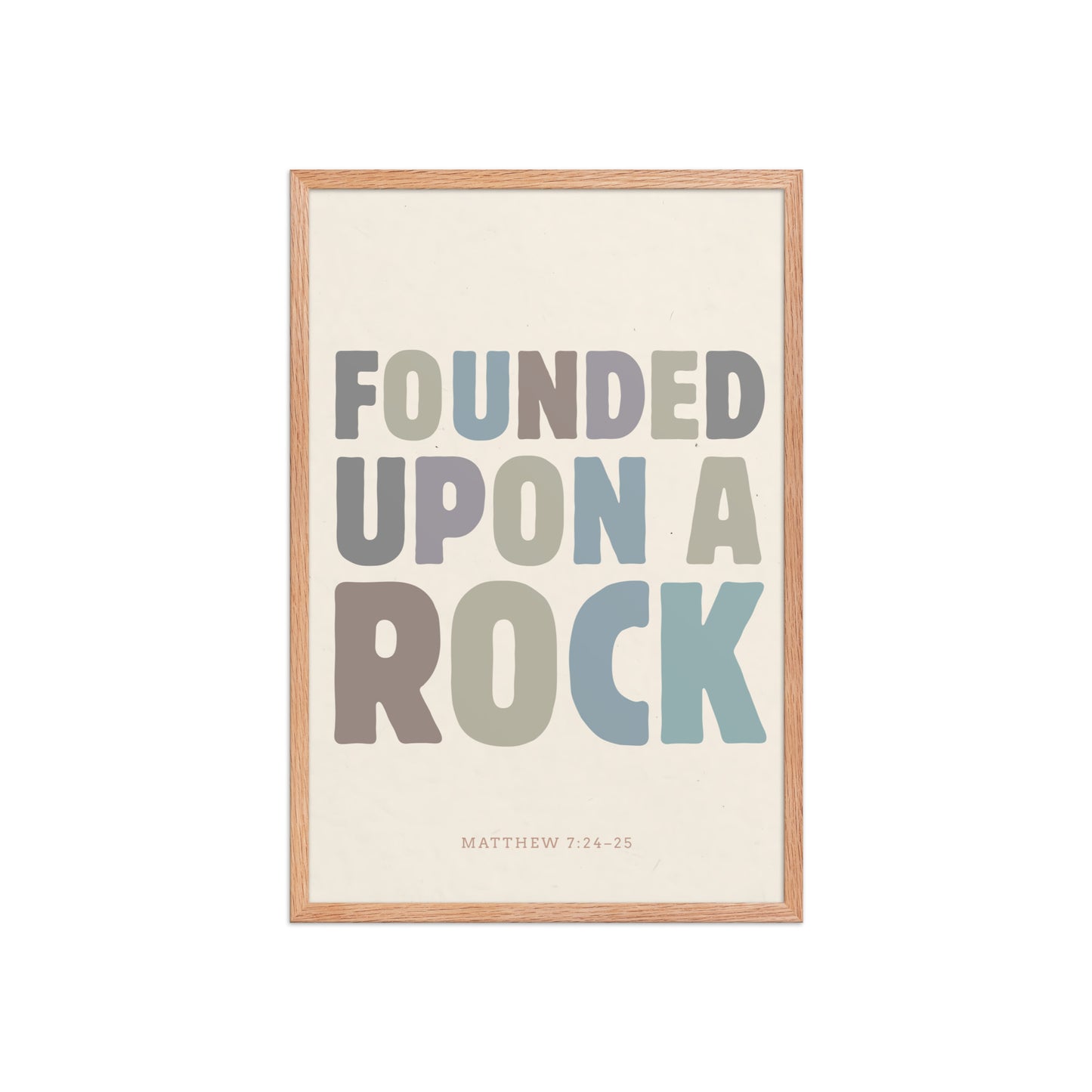Matthew 7:24-25 Wall Art - "Founded Upon a Rock" Framed print    Black / 8″×10″-Black / 11″×14″-Black / 12″×16″-Black / 12″×18″-Black / 16″×20″ 