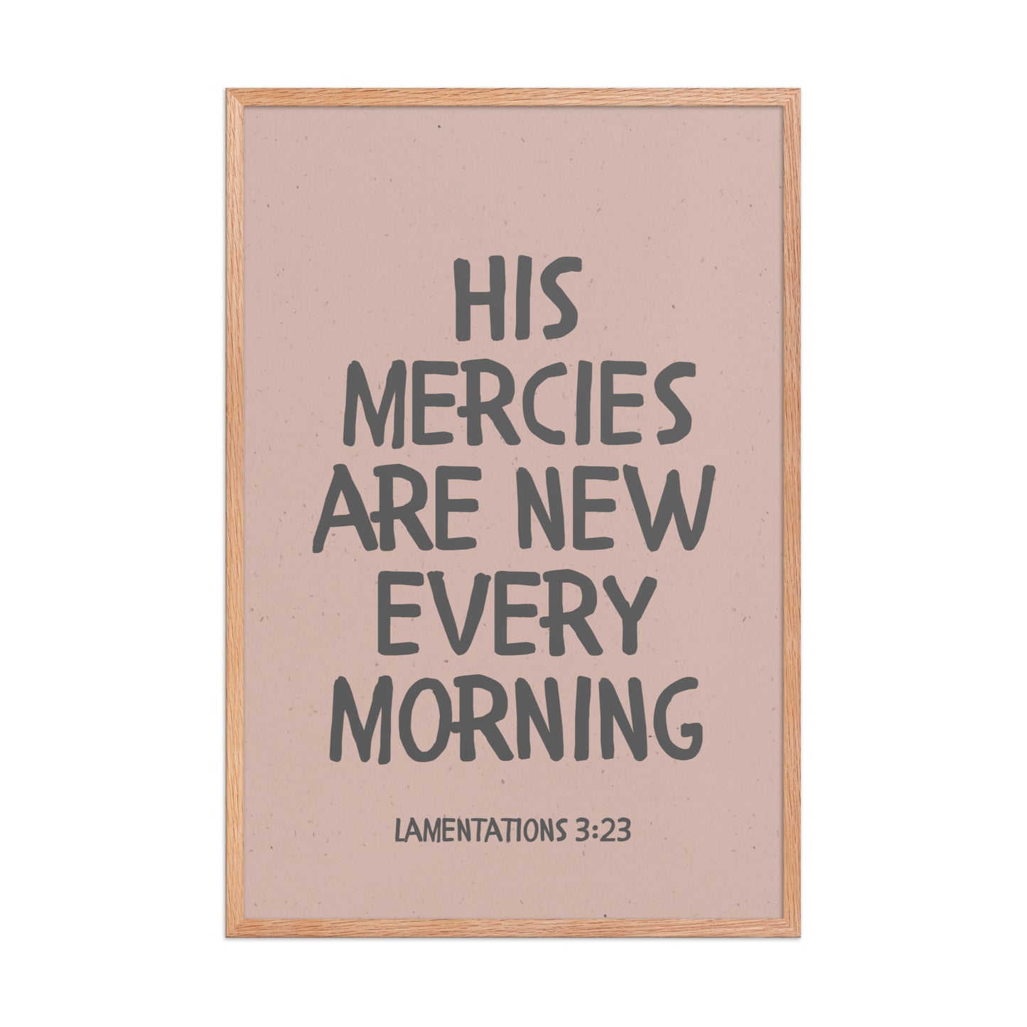 Lamentations 3:23, KJV - “His Mercies Are New Every Morning” – Framed Bible Verse Print