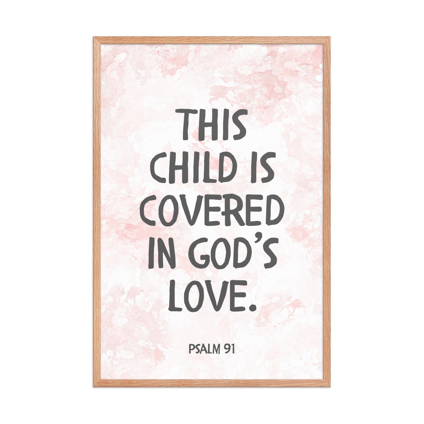 “This Child Is Covered in God’s Love” – Psalm 91 Framed Nursery Print
