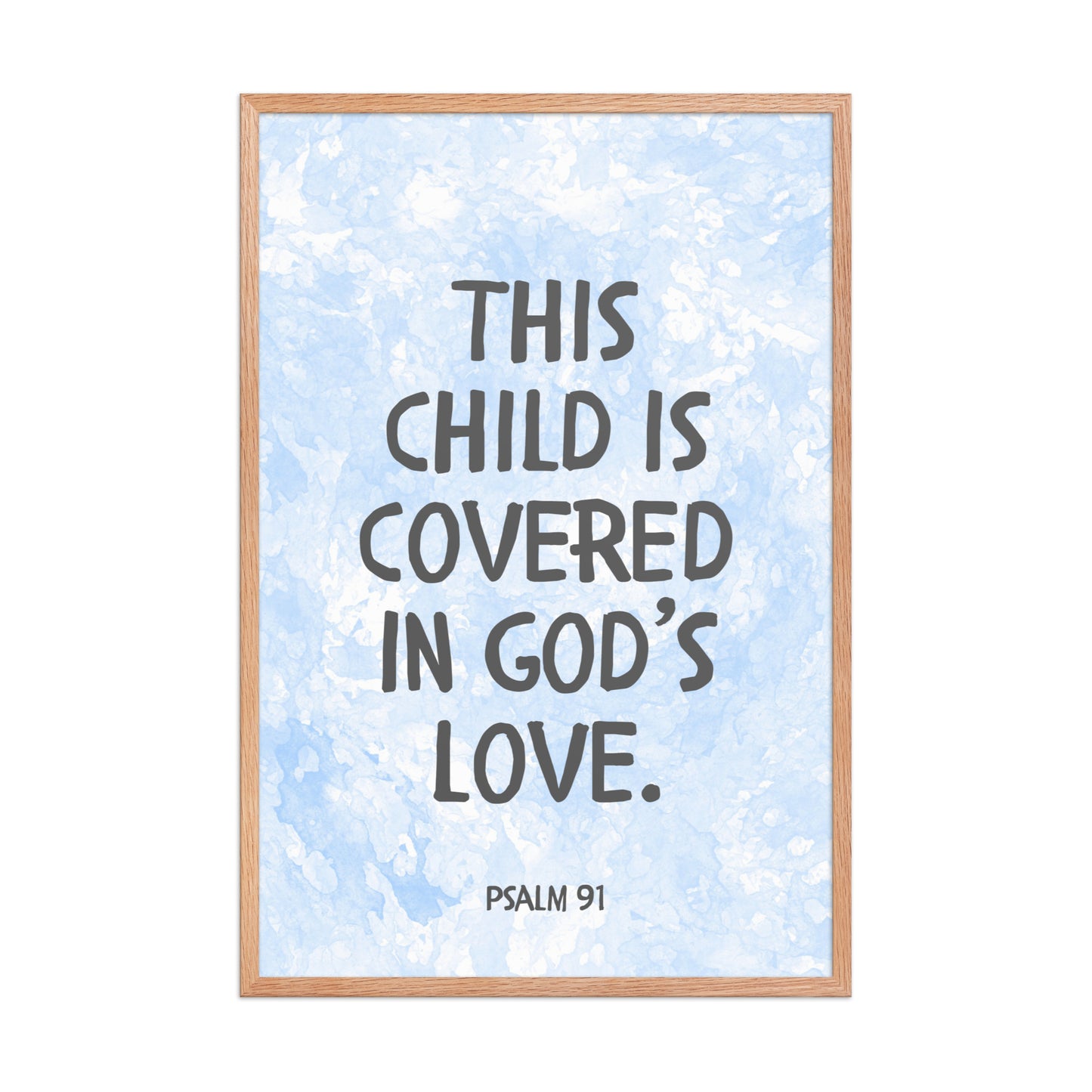 “This Child Is Covered in God’s Love” – Psalm 91 Framed Nursery Print