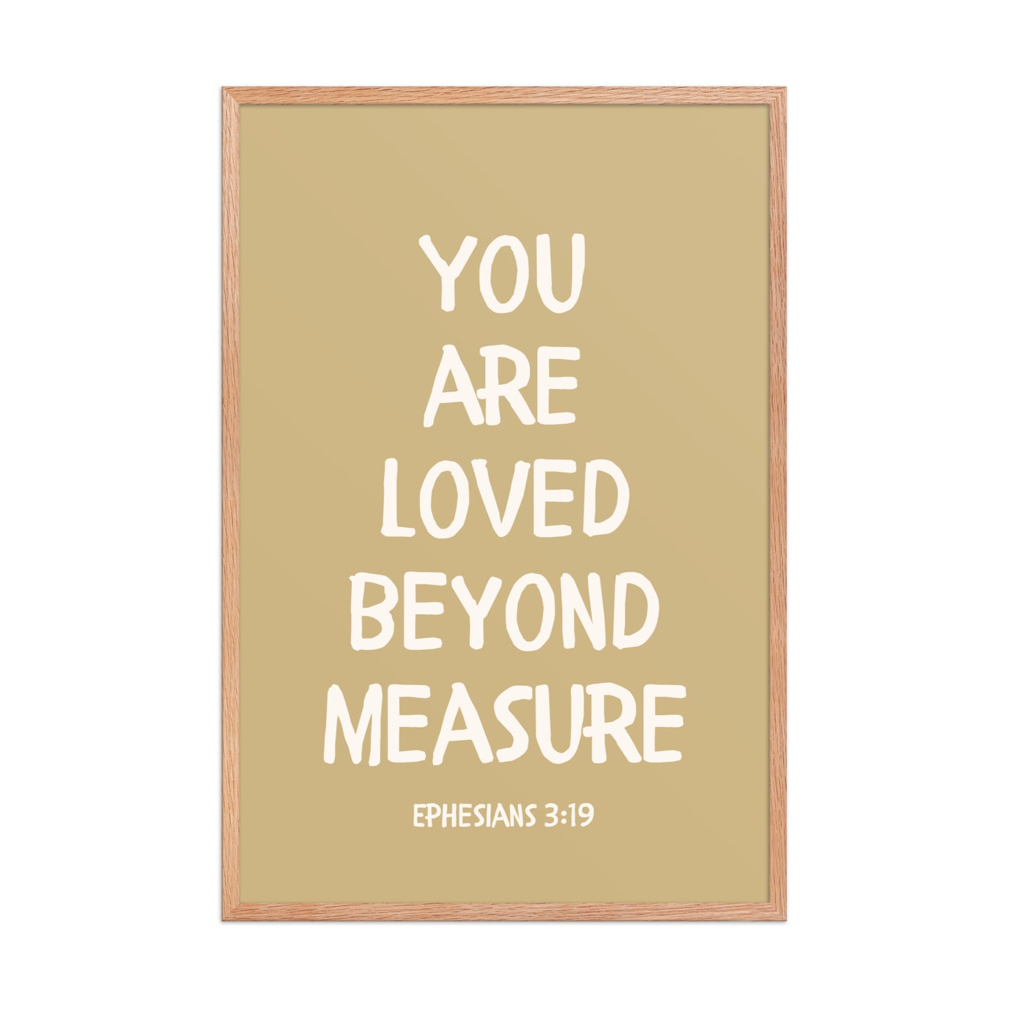Ephesians 3:19 - “You Are Loved Beyond Measure” – Framed Bible Verse Print