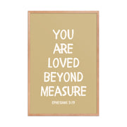 Ephesians 3:19 - “You Are Loved Beyond Measure” – Framed Bible Verse Print