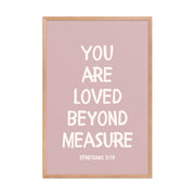 Ephesians 3:19 - “You Are Loved Beyond Measure” – Framed Bible Verse Print - Pinks