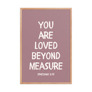 Ephesians 3:19 - “You Are Loved Beyond Measure” – Framed Bible Verse Print - Pinks