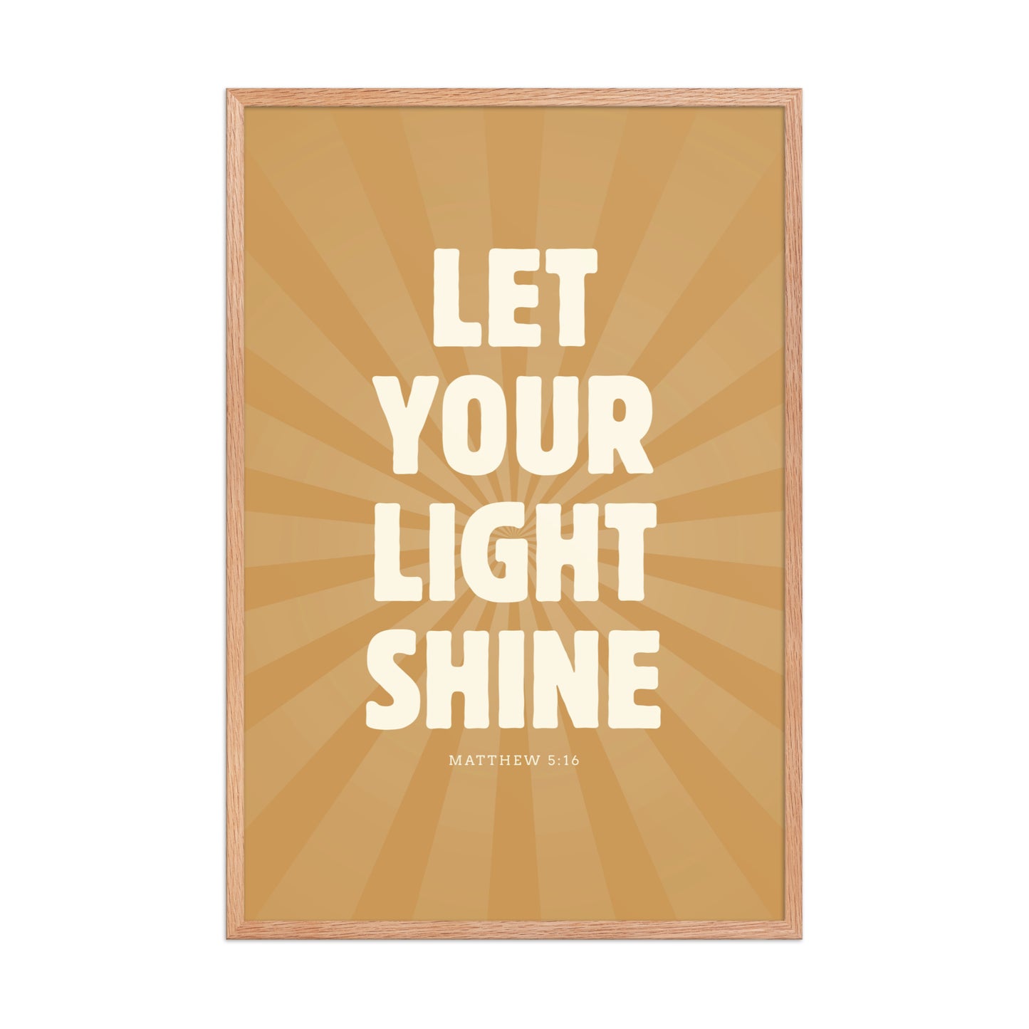 Let Your Light Shine: Matthew 5:16    Black / 8″×10″-Black / 11″×14″-Black / 12″×16″-Black / 12″×18″-Black / 16″×20″ 